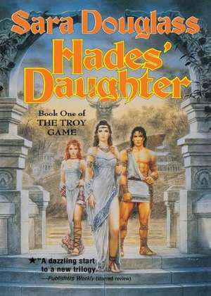 Hades' Daughter de Sara Douglass