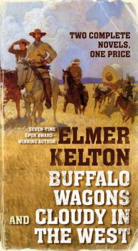 Buffalo Wagons and Cloudy in the West de Elmer Kelton