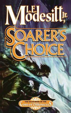 Soarer's Choice de L. E. Jr. Modesitt