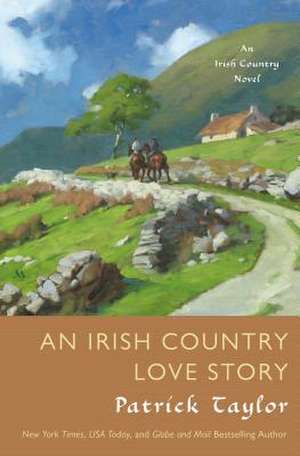 An Irish Country Love Story de Patrick Taylor