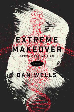 Extreme Makeover de Dan Wells