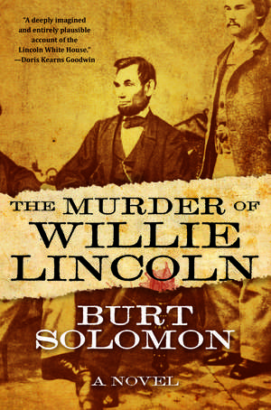 The Murder of Willie Lincoln de Burt Solomon