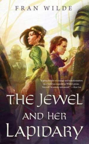 The Jewel and Her Lapidary de Fran Wilde