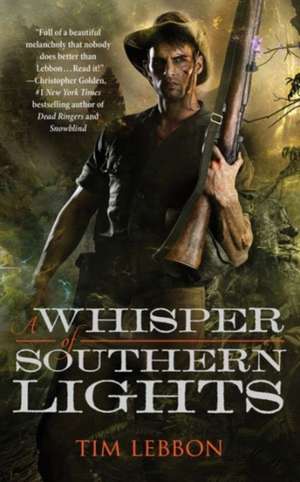 A Whisper of Southern Lights de Tim Lebbon