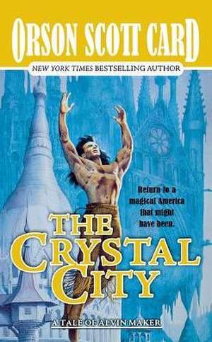 The Crystal City de Orson Scott Card