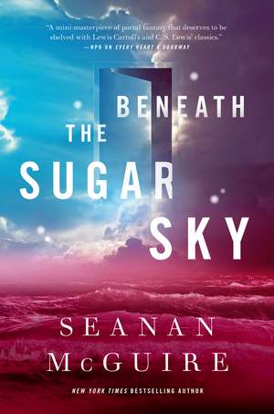 Beneath the Sugar Sky: Wayward Children #3 de Seanan McGuire