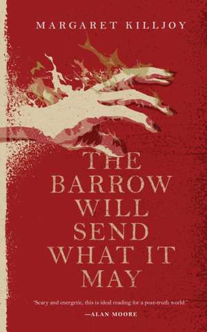 The Barrow Will Send What It May de Margaret Killjoy