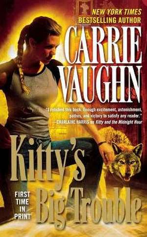 Kitty's Big Trouble de Carrie Vaughn