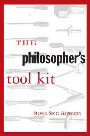 The Philosopher's Tool Kit de Steven Scott Aspenson