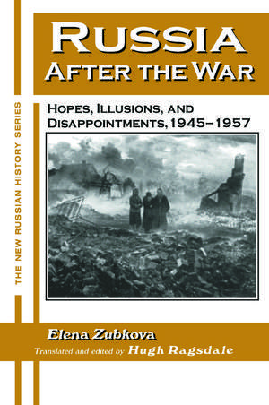 Russia After the War: Hopes, Illusions and Disappointments, 1945-1957 de Elena Zubkova