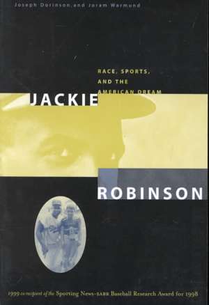 Jackie Robinson: Race, Sports and the American Dream de Joseph Dorinson