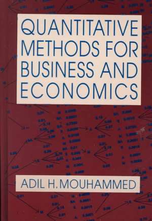 Quantitative Methods for Business and Economics de Adil H. Mouhammed