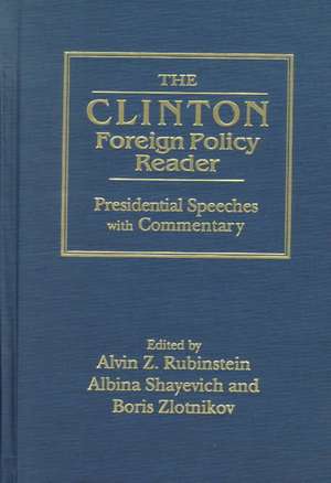 Clinton Foreign Policy Reader: Presidential Speeches with Commentary de Alvin Z. Rubinstein