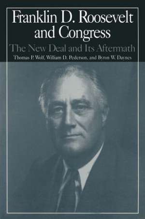 The M.E.Sharpe Library of Franklin D.Roosevelt Studies: v. 2: Franklin D.Roosevelt and Congress - The New Deal and it's Aftermath de Nancy Beck Young