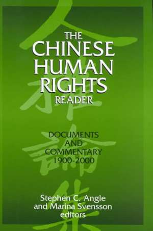 The Chinese Human Rights Reader: Documents and Commentary, 1900-2000 de Stephen C. Angle