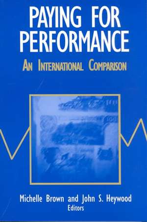 Paying for Performance: An International Comparison: An International Comparison de Michelle Brown