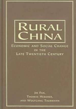 Rural China: Economic and Social Change in the Late Twentieth Century de Jie Fan