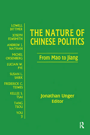 The Nature of Chinese Politics: From Mao to Jiang: From Mao to Jiang de Jonathan Unger