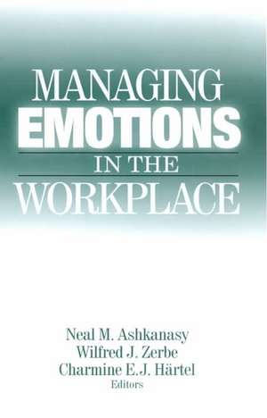 Managing Emotions in the Workplace de Neal M. Ashkanasy