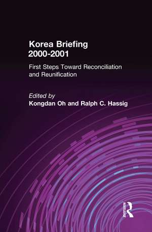 Korea Briefing: 2000-2001: First Steps Toward Reconciliation and Reunification de Kongdan Oh