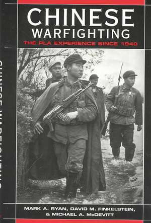 Chinese Warfighting: The PLA Experience since 1949: The PLA Experience since 1949 de Mark A. Ryan