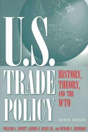 U.S. Trade Policy: History, Theory, and the WTO de William A. Lovett