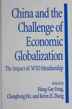 China and the Challenge of Economic Globalization: The Impact of WTO Membership de Hung-Gay Fung