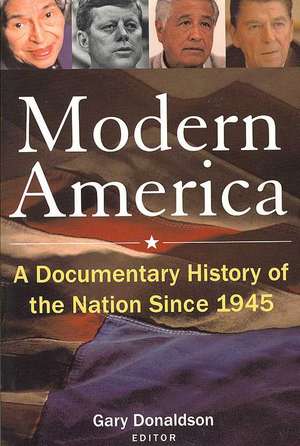 Modern America: A Documentary History of the Nation Since 1945: A Documentary History of the Nation Since 1945 de Robert H. Donaldson