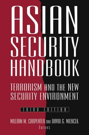 Asian Security Handbook: Terrorism and the New Security Environment de William M. Carpenter