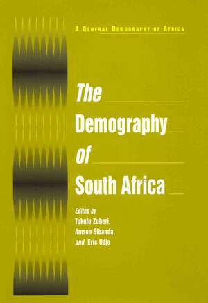 The Demography of South Africa de Tukufu Zuberi