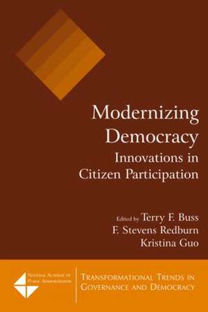 Modernizing Democracy: Innovations in Citizen Participation: Innovations in Citizen Participation de Terry F. Buss