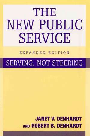 The New Public Service: Serving, Not Steering de Janet V Denhardt