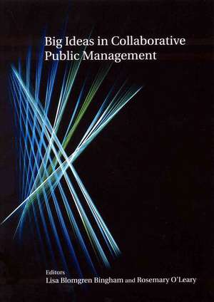 Big Ideas in Collaborative Public Management de Lisa Blomgren Bingham