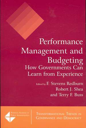 Performance Management and Budgeting: How Governments Can Learn from Experience de F Stevens Redburn