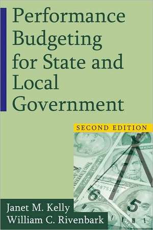 Performance Budgeting for State and Local Government de Janet M. Kelly