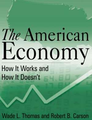 The American Economy: How it Works and How it Doesn't de Wade L. Thomas