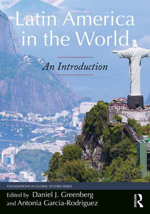 Latin America in the World: An Introduction de Antonia Garcia-Rodriguez