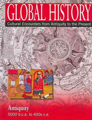 Global History: Cultural Encounters from Antiquity to the Present de David W. Del Testa