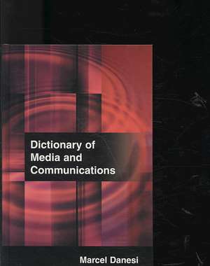 Dictionary of Media and Communications de Marcel Danesi