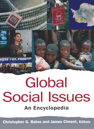 Global Social Issues: An Encyclopedia: An Encyclopedia de Christopher G. Bates