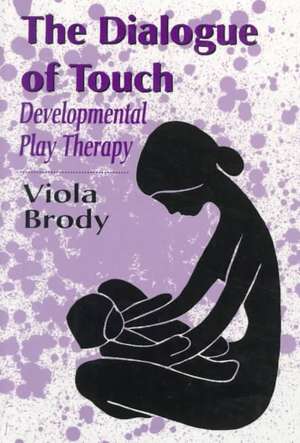 Dialogue of Touch de Viola A. Brody