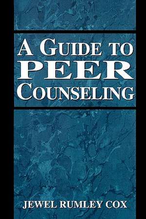 Guide to Peer Counseling de Jewel Rumley Cox