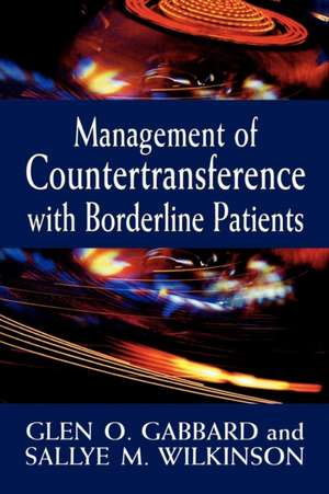 Management of Countertransference with Borderline Patients de Glen O. Gabbard