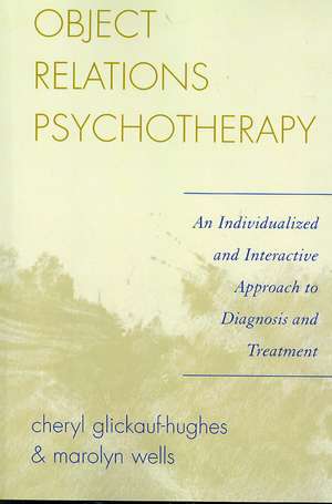 Object Relations Psychotherapy de Cheryl Glickauf-Hughes