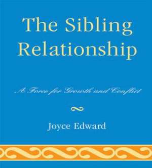 The Sibling Relationship de Joyce Edward