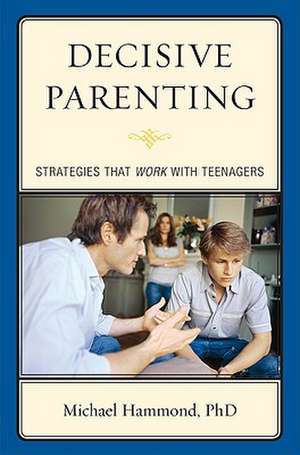 Decisive Parenting de Michael Hammond