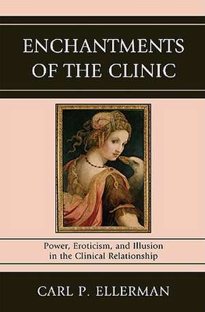 Enchantments of the Clinic de Carl P. Ellerman