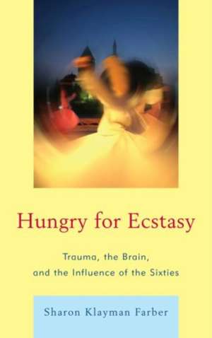 Hungry for Ecstasy de Sharon Klayman Farber