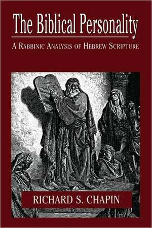 The Biblical Personality de Richard S. Chapin