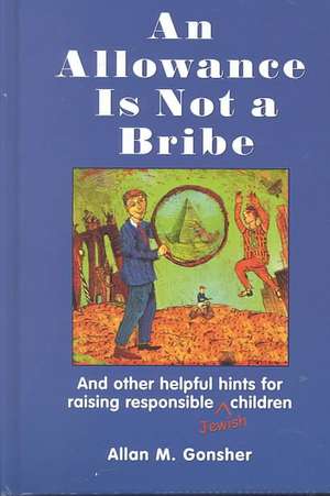 An Allowance Is Not a Bribe de Allan M Gonsher